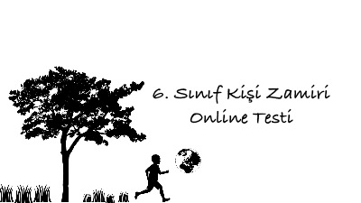 6. Sınıf Kişi Zamiri Online Testi