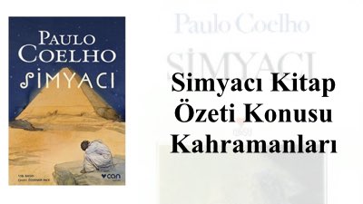 Simyacı Kitap Özeti Konusu Kahramanları